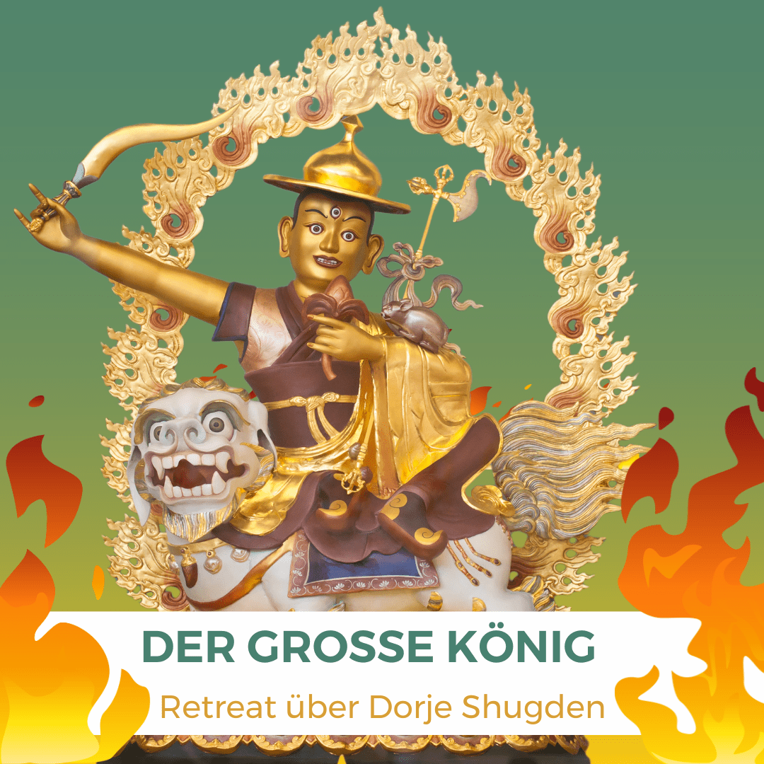 Der große König. Retreat über Dorje Shugden