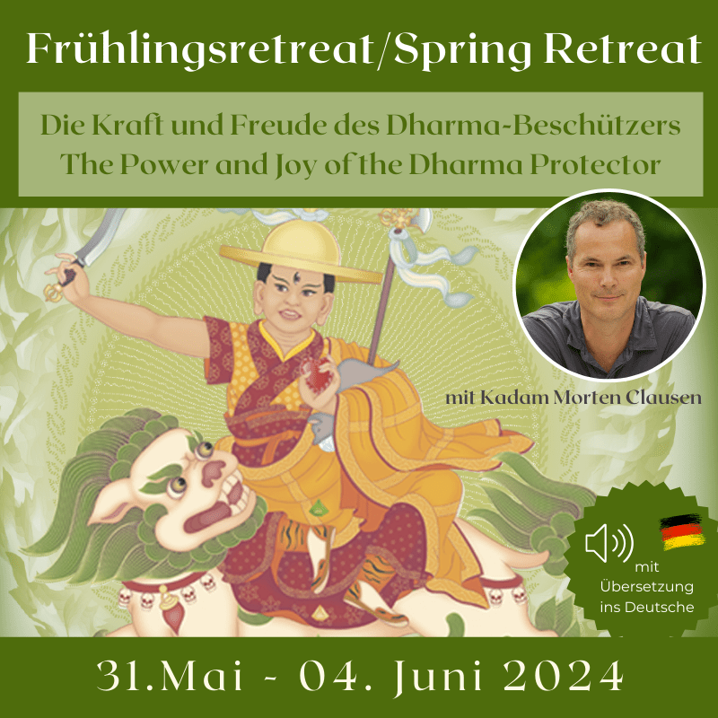 Frühlingsretreat/Spring Retreat: Die Kraft und Freude des Dharma-Beschützers