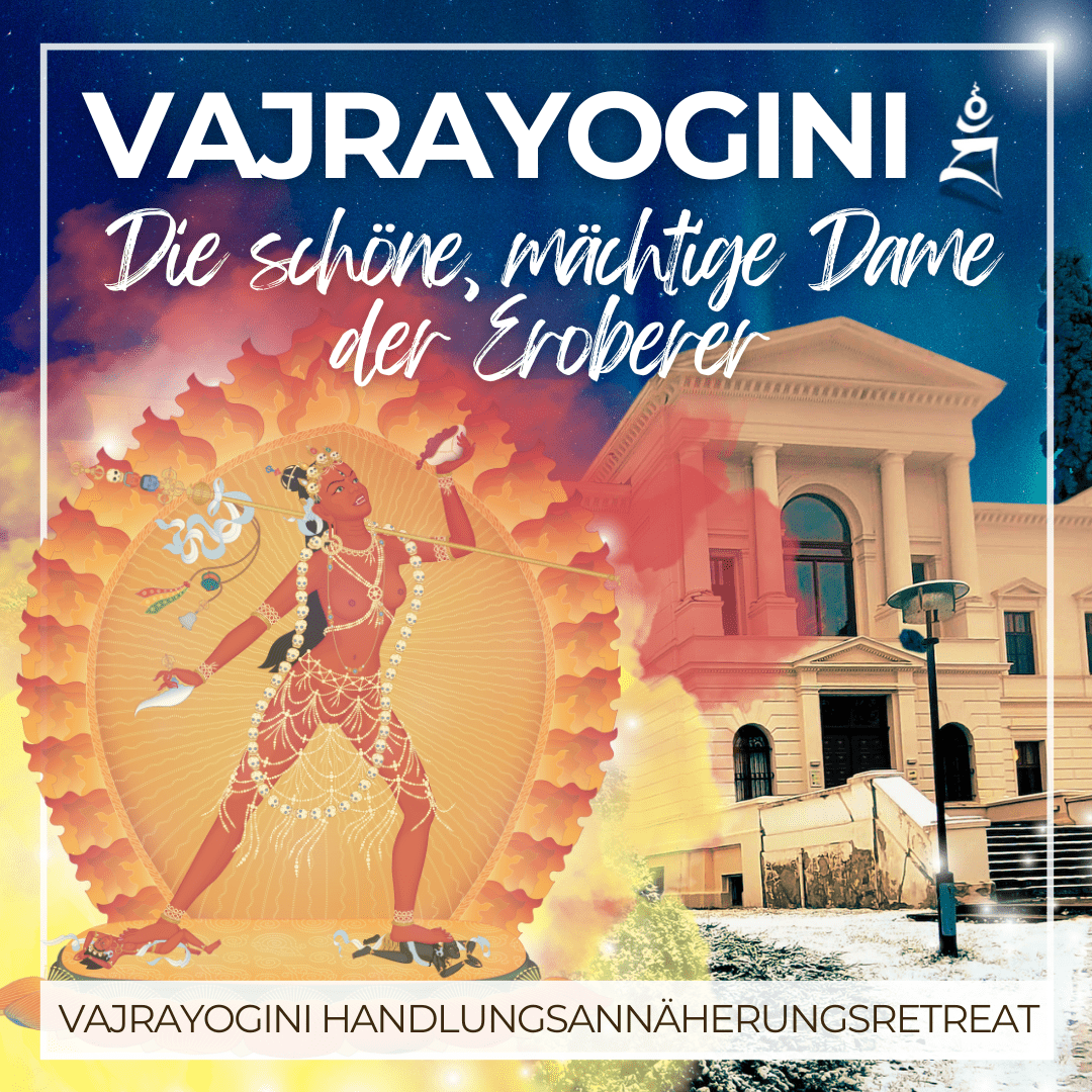Die schöne, mächtige Dame der Eroberer: Vajrayogini Handlungsannäherungsretreat