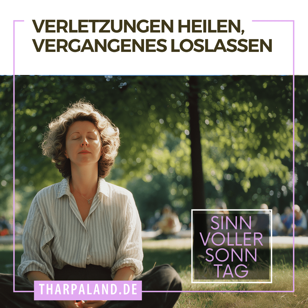 Ein sinnvoller Sonntag: Verletzungen heilen, Vergangenes loslassen