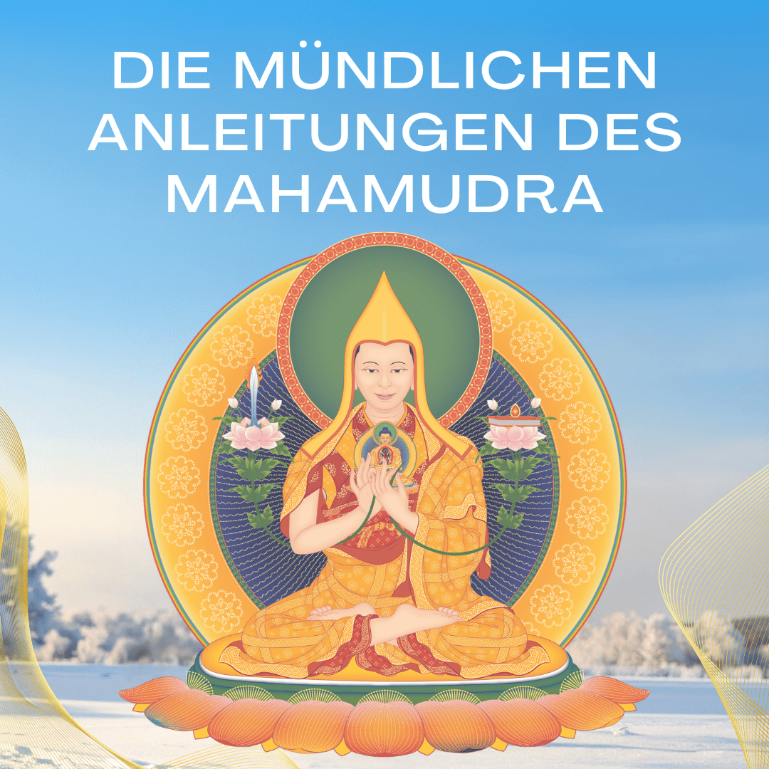 Die mündlichen Anleitungen des Mahamudra. Winterretreat 2027 im Schweigen
